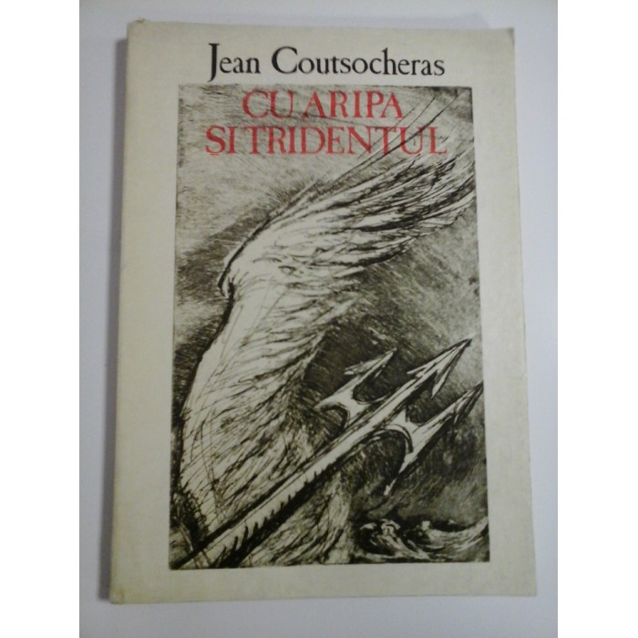 CU ARIPA SI TRIDENTUL - Jean COUTSOCHERAS CU ARIPA SI TRIDENTUL - Jean COUTSOCHERAS